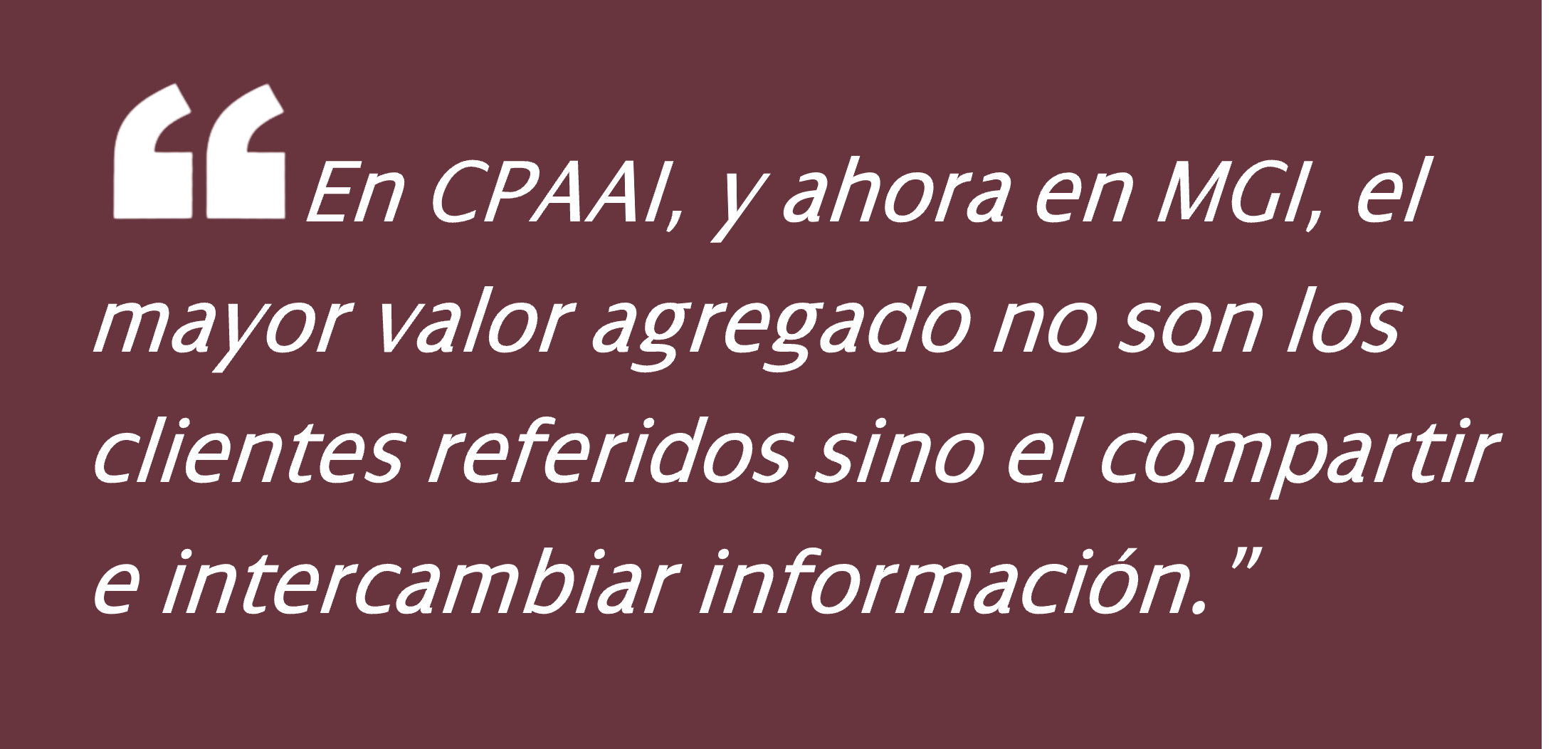 Quote by Camacho y Asociados on the move from CPAAI to MGI Worldwide accounting network