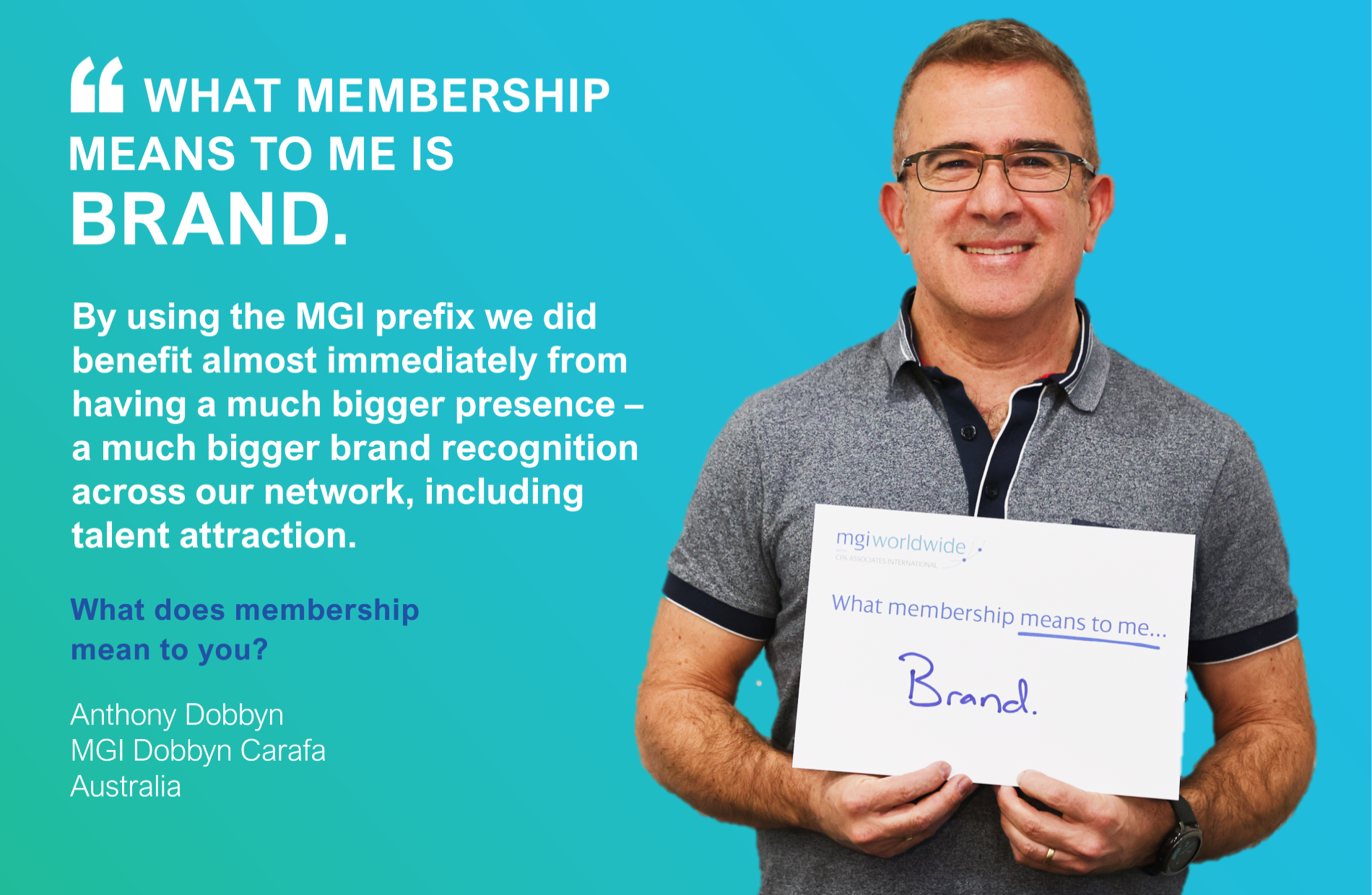 Membership means Brand to Anthony Dobbyn of MGI Dobbyn Carafa, Australia